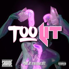 TOO LIT (Mixed by @keiteljr)