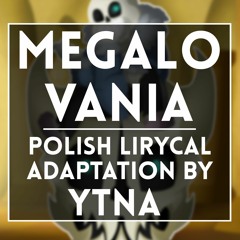 Megalovania (Polish lyrical adaptation by Ytna & Dakota & Dzyogas)