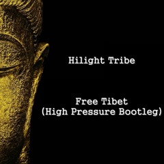 Hilight Tribe - Free Tibet (High Pressure Bootleg)