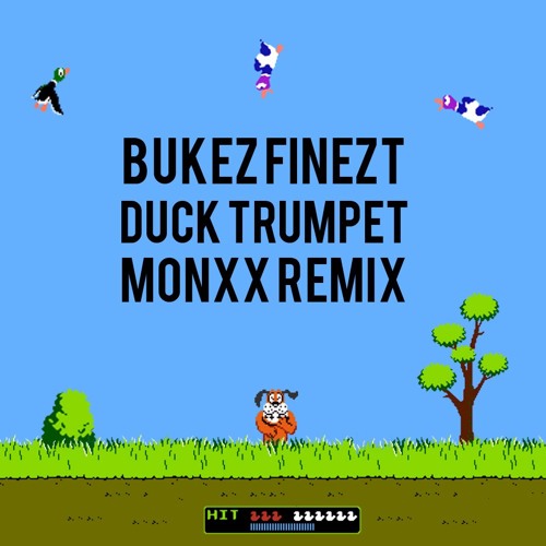 BUKEZ FINEZT - DUCK TRUMPET (MONXX REMIX)