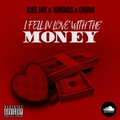 I Fell In Love The Money Ft Khaos & Quan