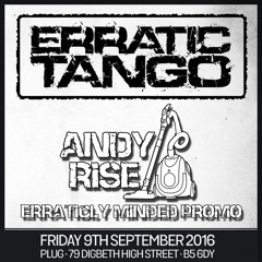 Andy Rise - Erraticly Minded (Erratic Tango Promo Sep 2016)