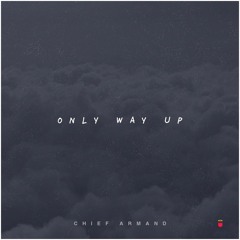 Only Way Up(Prod. by Dizzy Banko)