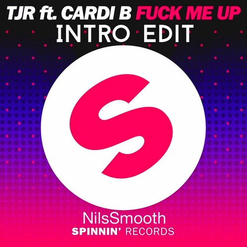 TJR - Fuck Me Up Ft. Cardi B (NilsSmooth Intro Edit)