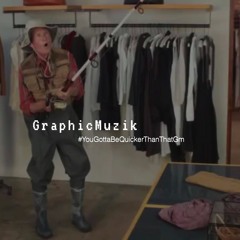 #YouGottaBeQuickerThanThatGm