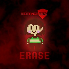 MCMania332 - Erase [Undertale Genocide Remix]