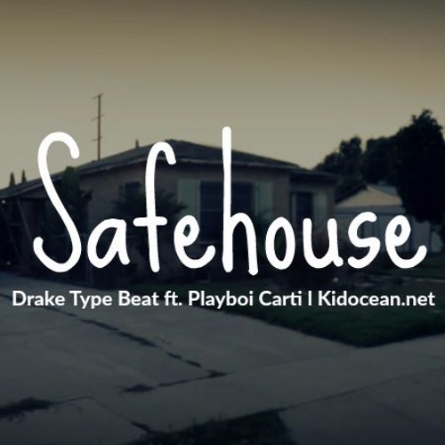 Stream Free Drake Type Beat Ft. Playboi Carti Safe House l Prod. Kid Ocean by Kid Ocean Listen online for free on SoundCloud
