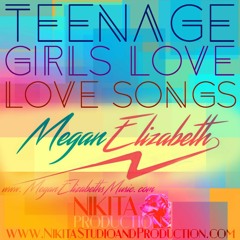 Teenage Girls Love Love Songs - Megan Elizabeth (OFFICIAL MUSIC VIDEO)