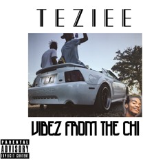 Teziee // Vibez From The Chi -
