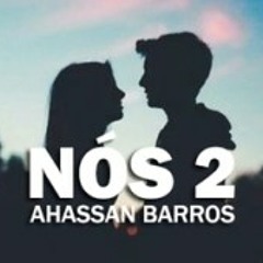 Ahassan Barros - Nós Dois
