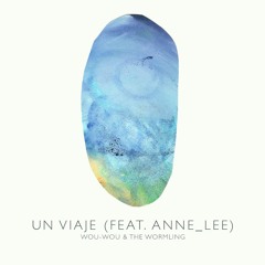 Un Viaje (feat. Anne_Lee)