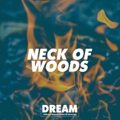 Neck Of Woods - Snippets