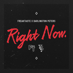 Right Now - Freaktaste x Darlington Peters