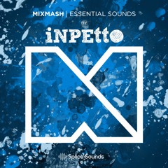 Mixmash Essential Sounds by Inpetto (Out Now on Splice)