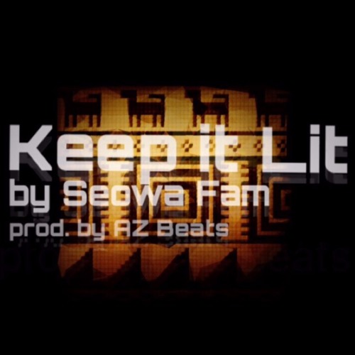 Keep it Lit - Seowa Fam