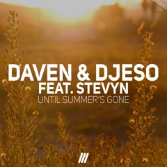 Daven & Djeso Feat. Stevyn - Until Summer's Gone