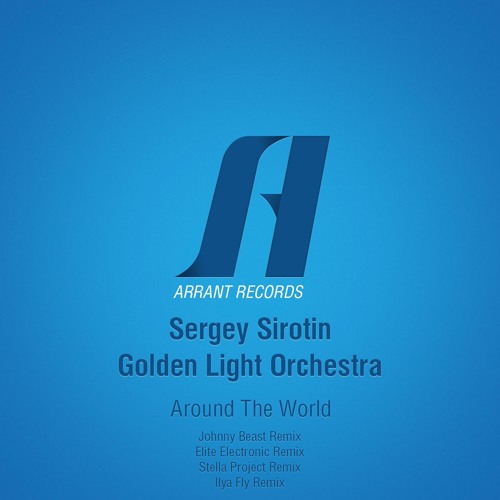 Sergey Sirotin & Golden Light Orchestra - Around The World (Elite Electronic Remix)