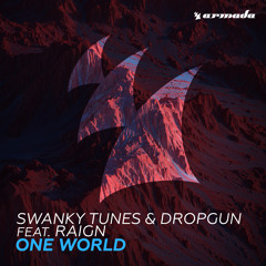 Swanky Tunes & Dropgun feat. Raign - One World [OUT NOW]