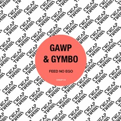 GAWP & Gymbo - Grit Your Teeth [Cheap Thrills]