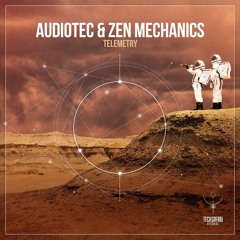 AUDIOTEC & ZEN MECHANICS - TELEMETRY  (OUT NOW)