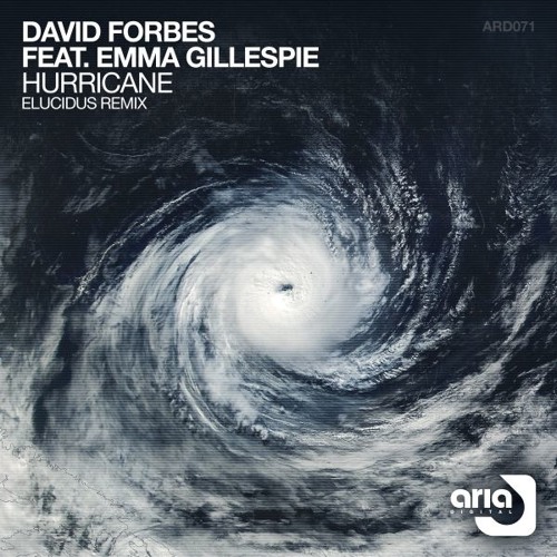 ARD071 David Forbes Feat Emma Gillespie - Hurricane (Elucidus Remix) [Preview]
