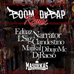 L'Sig Con Eduaz, Narrator,Clandestino,Majikal,DibujoMc,DjRacso Boom2DaBap ( Beat X Masdekas)