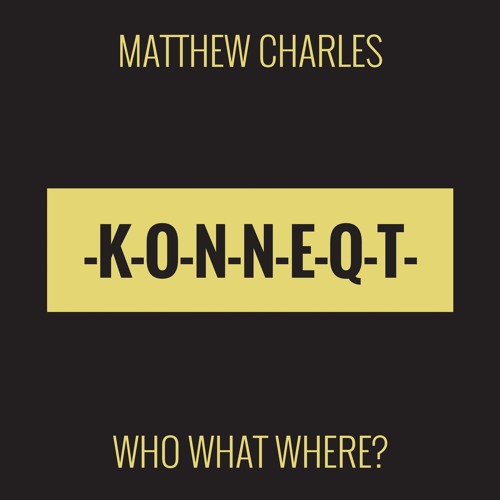Matthew Charles - Who What Where? (Original)[PREVIEW]