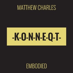 Matthew Charles - Embodied (Original)[PREVIEW]