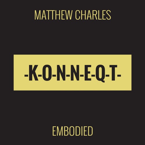 Matthew Charles - Embodied (Original)[PREVIEW]