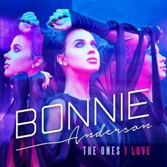 Bonnie Anderson - Ones I Love (Brad O'Neill Remix)