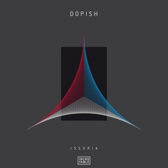 Dopish - Issoria (Original Mix) Snippet