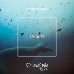 Maltin Fixx - Stolen Life | ★OUT NOW★
