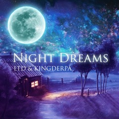 LTD & KINGDERPA - Night Dreams
