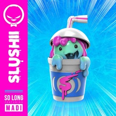 Slushii - So Long (SirMark remix)