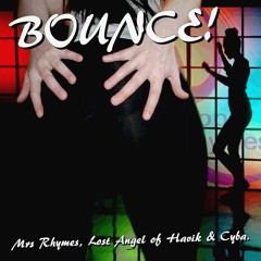 Bounce - ft. Mrs Rhymes, Lost Angel Of Havik & Cyba