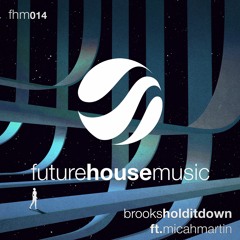 Brooks - Hold It Down (ft. Micah Martin)