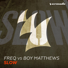FREQ vs Boy Matthews - Slow [OUT NOW]