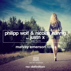 Philipp Wolf & Nicolas Hannig feat. JUSTN X - Wild Side (Matvey Emerson Remix)