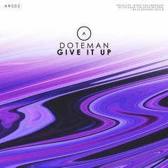 AR002 | Doteman - Give It Up