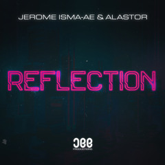 Jerome Isma-Ae & Alastor - Reflection [OUT NOW]