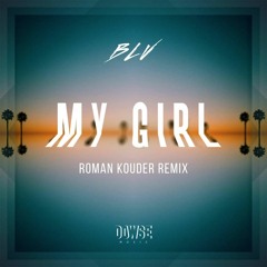 BLV - My Girl (Roman Kouder Remix)