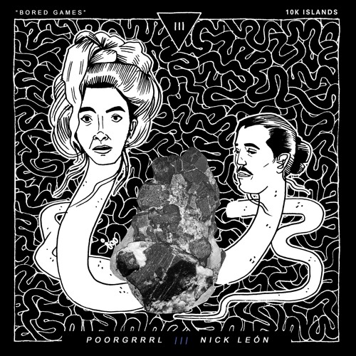 Bored Games - Nick León X POORGRRRL