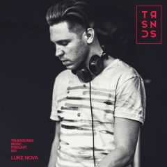 Truesounds Music Podcast 023 - Luke Nova