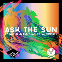 Prince Club & Ryan O'Shaughnessy - Ask The Sun