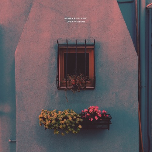 Nemea & Palastic - Open Window