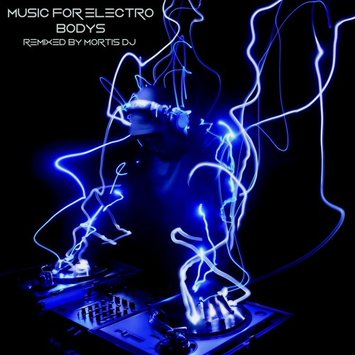 Tracklistings Mixtape #240 (2016.08.29) : Mortis Dj - Music For Electro Bodys Artworks-000179303922-bzvjdl-t500x500