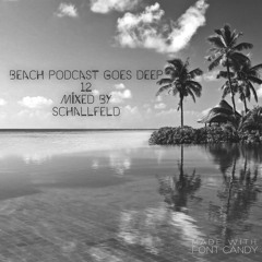 Beach Podcast Goes Deep Mixed by Schallfeld