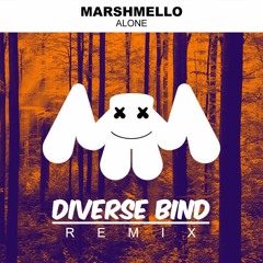 Marshmello - Alone (Diverse Bind Remix)[CLICK BUY FOR FREE DOWNLOAD]
