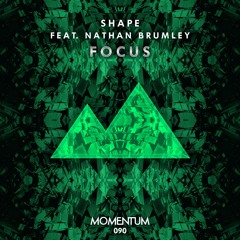 Shape - Focus Feat. Nathan Brumley (Original Mix)