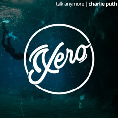 Talk Anymore - Charlie Puth & Selena Gomez (Kyle Meehan x Xero x Kyle Dockery Remix)